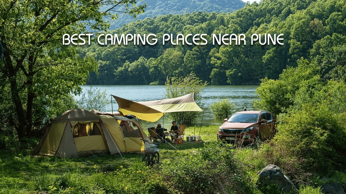 Best Camping Places Near Pune for a Weekend Under the Stars