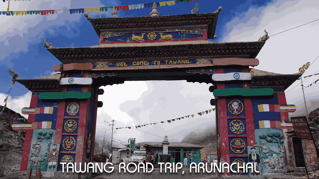 Tawang Road Trip: Complete Arunachal Pradesh Adventure Guide